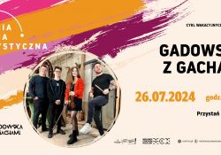 Na zdjęciu plakat zapowiadający koncert grupy Gadowska z Gachami e w ramach Letniej Sceny Artystycznej